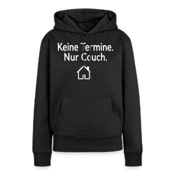 Keine Termine Nur Couch Geschenk für Couchpotatoes - Frauen Premium Bio Hoodie - Schwarz - Vorne - Julia (174cm)