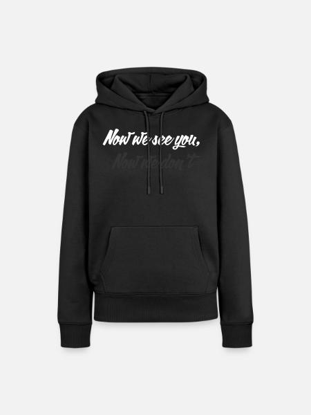 Jetzt sehen wir dich... - Frauen Premium Bio Hoodie - Schwarz