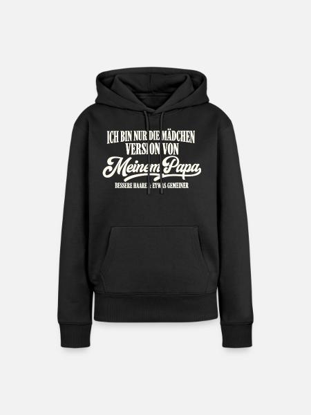 Mädchen Version Von Meinem Papa - Frauen Premium Bio Hoodie - Schwarz