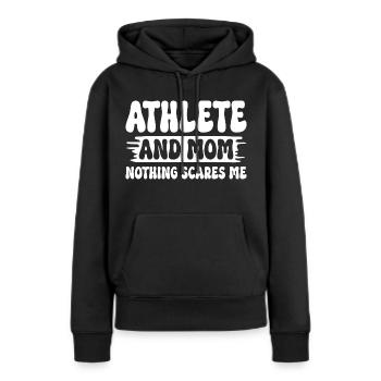 Sportlerin und Mama nichts macht mir Angst sportliche Mutter - Frauen Premium Bio Hoodie - Schwarz - Vorne - Julia (174cm)