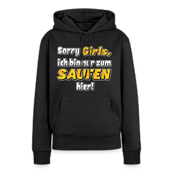 nur zum saufen hier. Lustiger Trinkspruch - Frauen Premium Bio Hoodie - Schwarz - Vorne - Julia (174cm)