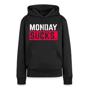 Monday sucks. - Frauen Premium Bio Hoodie - Schwarz - Vorne - Julia (174cm)