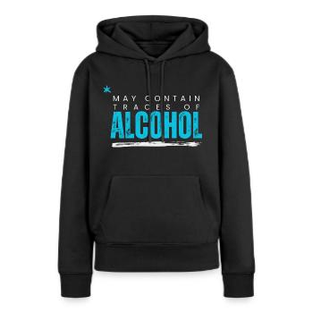 May containtraces of alcohol - Frauen Premium Bio Hoodie - Schwarz - Vorne - Julia (174cm)
