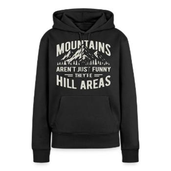 Mountains are hill areas - hilarious pun - Frauen Premium Bio Hoodie - Schwarz - Vorne - Julia (174cm)