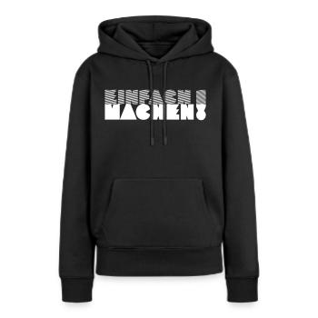 EINFACH MACHEN! - Frauen Premium Bio Hoodie - Schwarz - Vorne - Julia (174cm)