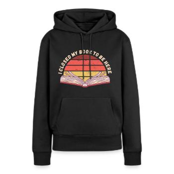 Ich habe mein Buch geschlossen um hier zu sein - Frauen Premium Bio Hoodie - Schwarz - Vorne - Julia (174cm)