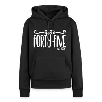 45. Geburtstag Frauen Hallo Fünfundvierzig Est. 1978 - Frauen Premium Bio Hoodie - Schwarz - Vorne - Julia (174cm)