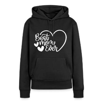 Best Mom Ever - Frauen Premium Bio Hoodie - Schwarz - Vorne - Julia (174cm)