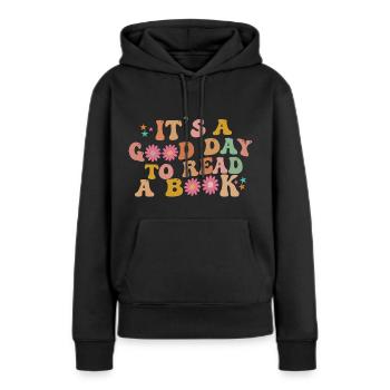 It's A Good Day To Read A Book - Women’s Premium Organic Hoodie - black - Front - Julia (174cm)