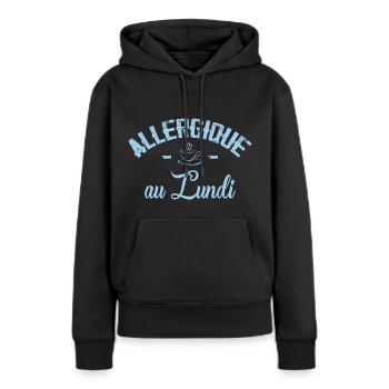 Allergique au Lundi - Sweat à capuche Premium bio Femme - noir - Devant - Julia (174cm)