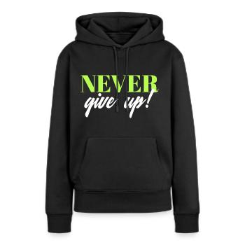 NEVER GIVE UP - MOTIVATION - PAROLE - DURCHHALTEN - Frauen Premium Bio Hoodie - Schwarz - Vorne - Julia (174cm)