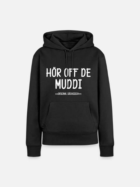 Hör Off De Muddi Spruch - Frauen Premium Bio Hoodie - Schwarz
