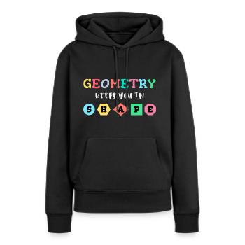 Geometrie hält dich in Form, geometrische Formen - Frauen Premium Bio Hoodie - Schwarz - Vorne - Julia (174cm)