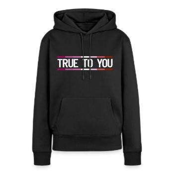 True to you - Lesbian Queer LGBTIQ+ Gay Pride - Frauen Premium Bio Hoodie - Schwarz - Vorne - Julia (174cm)
