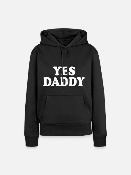 Yes daddy - Frauen Premium Bio Hoodie - Schwarz