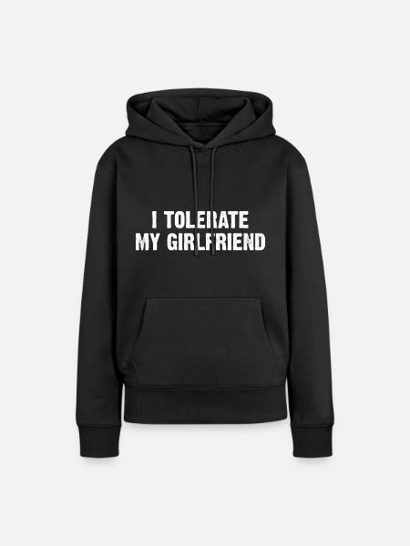I Tolerate My Girlfriend - Dame Premium hoodie, økologisk bomuld - sort