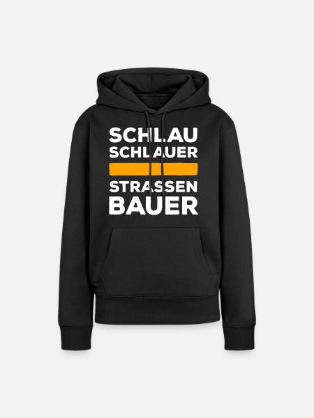 Schlau, Schlauer Straßenbauer - Frauen Premium Bio Hoodie - Schwarz