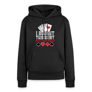 Poker, Money, shirt - Women’s Premium Organic Hoodie - black - Front - Julia (174cm)