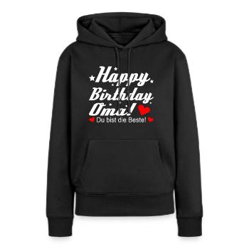 happy Birthday Oma Shirt - Geburtstag Glückwunsch - Frauen Premium Bio Hoodie - Schwarz - Vorne - Julia (174cm)
