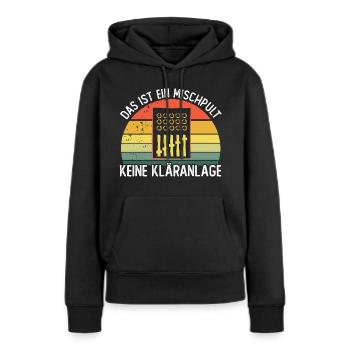 Das ist ein Mischpult keine Kläranlage - Frauen Premium Bio Hoodie - Schwarz - Vorne - Julia (174cm)