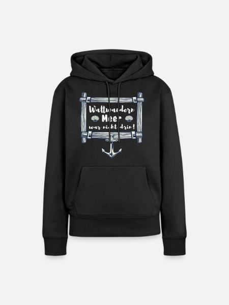 wattwandern meer war nicht drin nordsee - Frauen Premium Bio Hoodie - Schwarz