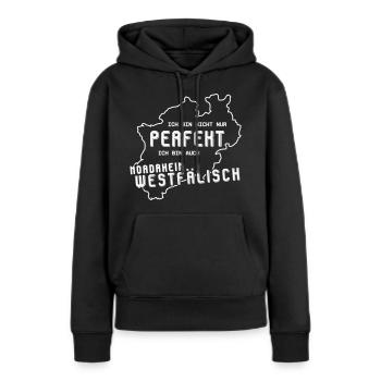 Nordrhein Westfälisch, Perfekt - Frauen Premium Bio Hoodie - Schwarz - Vorne - Julia (174cm)