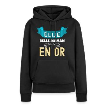 Ma Belle-Maman En Or Cadeau Femme - Sweat à capuche Premium bio Femme - noir - Devant - Julia (174cm)