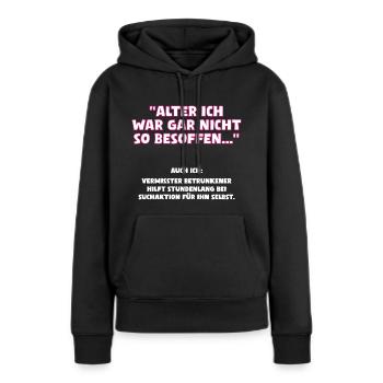 Alter ich war gar nicht so besoffen - Frauen Premium Bio Hoodie - Schwarz - Vorne - Julia (174cm)
