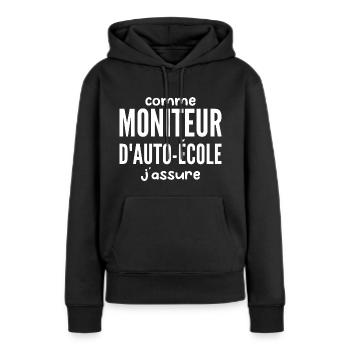 Moniteur Auto-école - Sweat à capuche Premium bio Femme - noir - Devant - Julia (174cm)