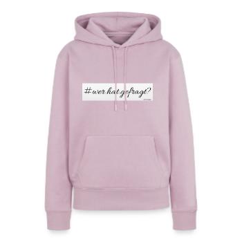 #wer.hat.gefragt? - Frauen Premium Bio Hoodie - Altrosa - Vorne - Julia (174cm)
