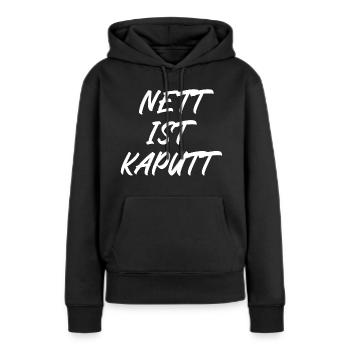 Nett ist kaputt - Frauen Premium Bio Hoodie - Schwarz - Vorne - Julia (174cm)