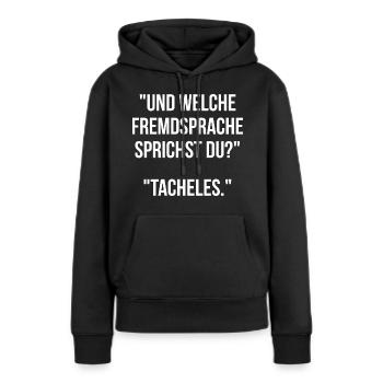 Und welche Fremdsprache sprichst du Tacheles - Frauen Premium Bio Hoodie - Schwarz - Vorne - Julia (174cm)