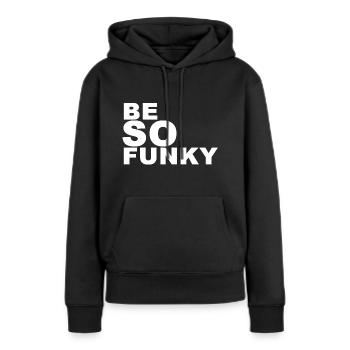 être funky (soyez si funky) - Sweat à capuche Premium bio Femme - noir - Devant - Julia (174cm)