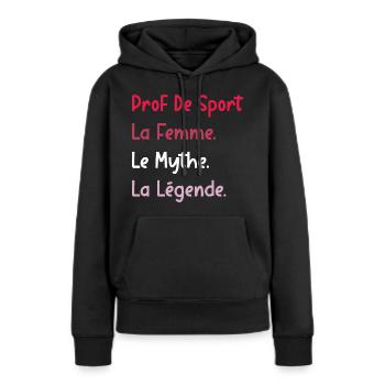 La femme le mythe la légende prof de sport - Sweat à capuche Premium bio Femme - noir - Devant - Julia (174cm)