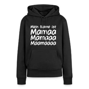 Mein Name ist Mama - Frauen Premium Bio Hoodie - Schwarz - Vorne - Julia (174cm)