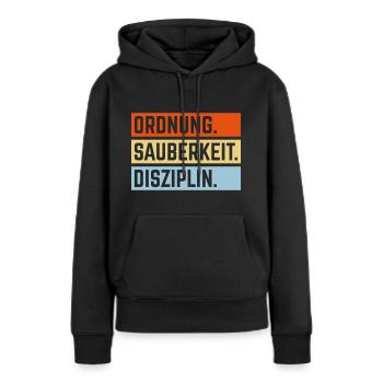 Ordnung Sauberkeit Disziplin, Deutsche Tugenden 3C - Frauen Premium Bio Hoodie - Schwarz - Vorne - Julia (174cm)