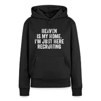 Heaven is My Home I'm Just Here Recruiting | Funny - Sweat à capuche Premium bio Femme - noir - Devant - Julia (174cm)