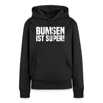 Bumsen ist super weiss - Frauen Premium Bio Hoodie - Schwarz - Vorne - Julia (174cm)