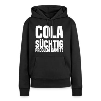Cola suechtig Problem damit weiss - Frauen Premium Bio Hoodie - Schwarz - Vorne - Julia (174cm)