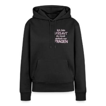 Ich bin Versaut du musst einfach nur Fragen - Frauen Premium Bio Hoodie - Schwarz - Vorne - Julia (174cm)