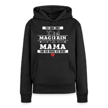 Ich habe zwei Titel Magierin und Mama - Frauen Premium Bio Hoodie - Schwarz - Vorne - Julia (174cm)