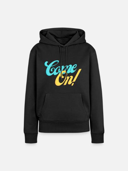 Komm schon! Komm mit uns! - Frauen Premium Bio Hoodie - Schwarz