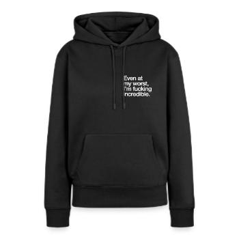 Même dans mes pires moments, je suis d’incroyable - Sweat à capuche Premium bio Femme - noir - Devant - Julia (174cm)