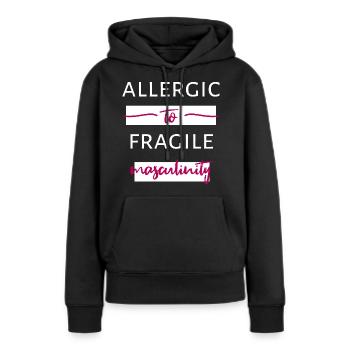Allergic To Fragile Masculinity II - Women’s Premium Organic Hoodie - black - Front - Julia (174cm)