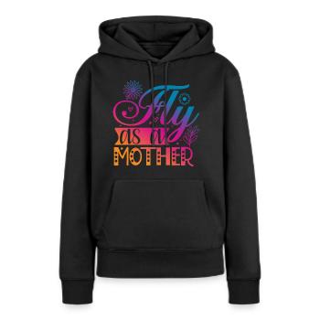 Fly as a Mother - Women’s Premium Organic Hoodie - black - Front - Julia (174cm)