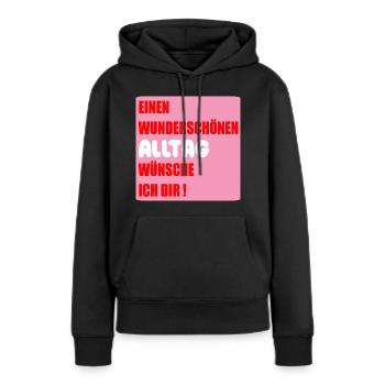 Alltag Wünsche - Frauen Premium Bio Hoodie - Schwarz - Vorne - Julia (174cm)