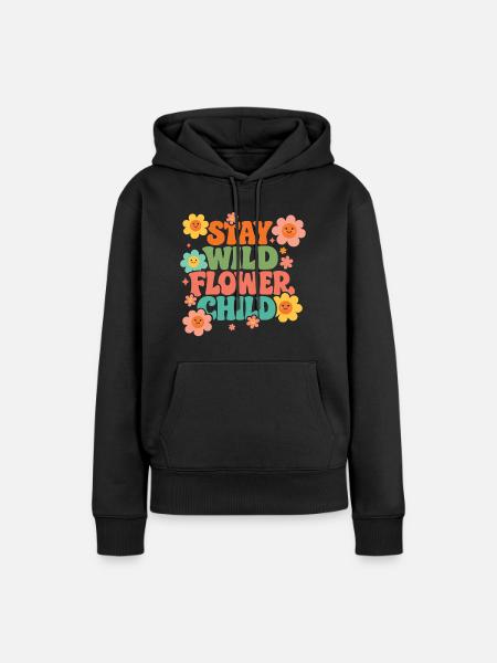 Stay Wild Flower Child - Frauen Premium Bio Hoodie - Schwarz
