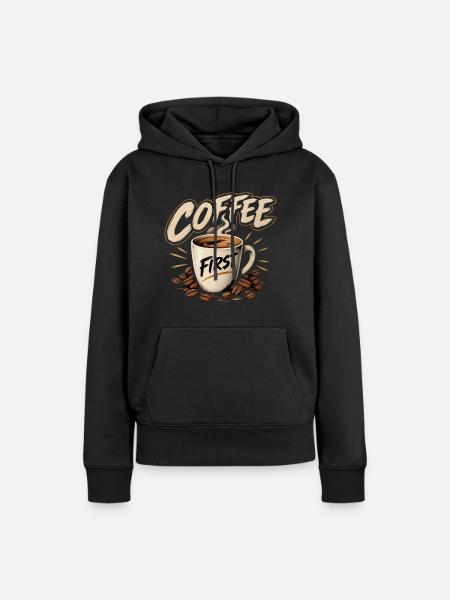 Coffee First Tasse Illustration - Frauen Premium Bio Hoodie - Schwarz