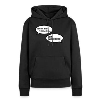 Not right-wing but an asshole - Women’s Premium Organic Hoodie - black - Front - Julia (174cm)
