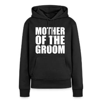 Mother of the groom - Frauen Premium Bio Hoodie - Schwarz - Vorne - Julia (174cm)